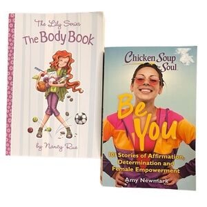 The Body Book & Be You Chicken Soup for the Soul book. 2 books for tween girls.